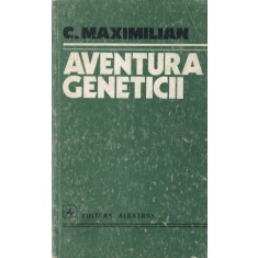 C. Maximilian - Aventura geneticii