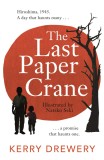 The Last Paper Crane | Kerry Drewery, Hot Key Books