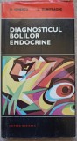 DIAGNOSTICUL BOLILOR ENDOCRINE-B. IONESCU, C. DUMITRACHE