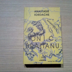 ION I. C. BRATIANU - Anastasie Iordache - Editura Albatros, 2007, 627 p.