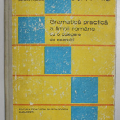 GRAMATICA PRACTICA A LIMBII ROMANE CU O CULEGERE DE EXERCITII de STEFANIA POPESCU , 1983 * PREZINTA PETE SI INSEMNARI