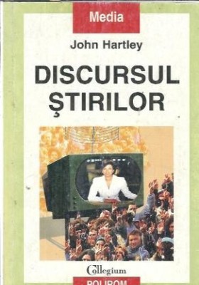 Discursul stirilor - John Hartley foto