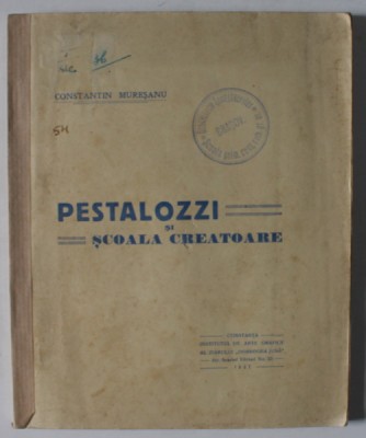 PESTALOZZI SI SCOALA CREATOARE de CONSTANTIN MURESANU , 1927 foto