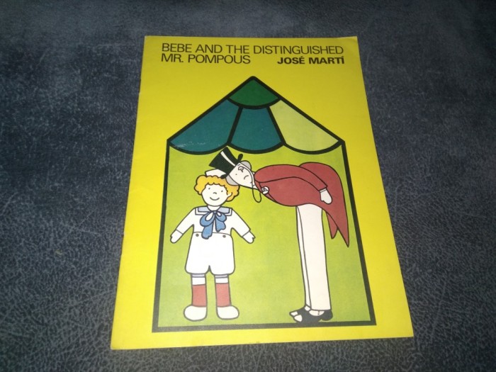 JOSE MARTI - BEBE AND THE DISTINGUISHED MR POMPOUS