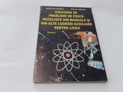 Nicolae Crisan &amp;ndash; Culegere de probleme de fizica rezolvate din manuale. RF10/1 foto