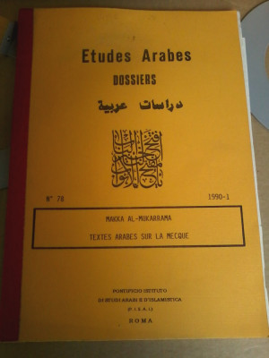 Etudes Arabes/Dossiers. MAKKA AL-MUKARRAMA. Textes Arabes sur la MECQUE. 1990/1 foto