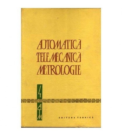 colectiv - Automatica Telemecanica Metrologie vol.IV - 102294