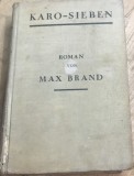 CRT4DE Carte veche Germana - Max Brand &ndash; Karo-Sieben: Roman (Șeptarul de tobă: Roman, Berlin, 1930)