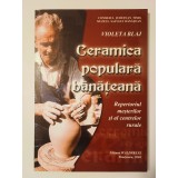 Violeta Blaj - Ceramica populară bănățeană (2004)