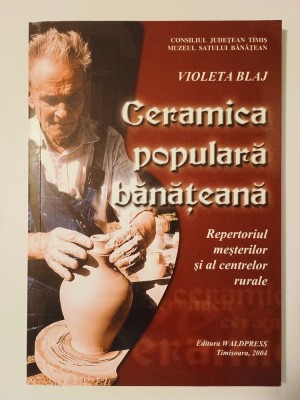 Violeta Blaj - Ceramica populară bănățeană (2004) foto