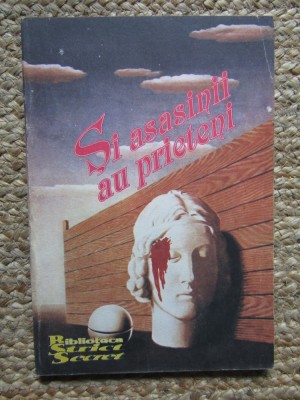 Si asasinii au prieteni, B. Ficeac Biblioteca Strict Secret, 140 pag, foto