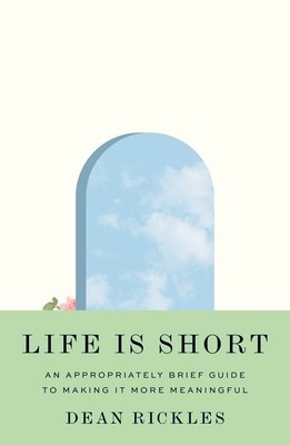 Life Is Short: An Appropriately Brief Guide to Making It More Meaningful foto