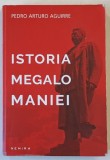 ISTORIA MEGALOMANIEI de PEDRO ARTUO AGUIRRE , 2016 *MINIMA UZURA