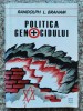 Politica Genocidului - Holocaustul Din Ungaria - Randolph L. Braham , B656