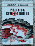 Cumpara ieftin Politica Genocidului - Holocaustul Din Ungaria - Randolph L. Braham , B656
