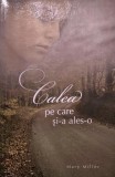 Carte "Calea pe care si-a ales-o" - Mary Miller, anticariat, stare buna/foarte buna
