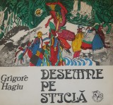 Desemne pe sticla - Grigore Hagiu - Ilustratii Gina Hagiu