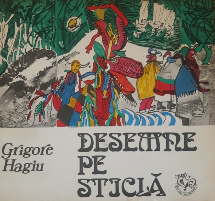 Desemne pe sticla - Grigore Hagiu - Ilustratii Gina Hagiu
