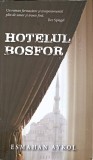 Hotelul Bosfor - Esmahan Aykol, RAO, 2015, Roman, Beletristica, Paperback, 217 Pagini