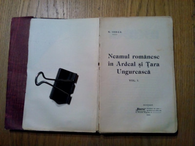 NEAMUL ROMANESC IN ARDEAL SI TARA UNGUREASCA - 2 Vol, - N. Iorga - 1906, 748 p. foto