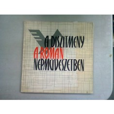 A DISZITMENY A ROMAN NEPMUVESZETBEN - T. BANATEANU (ALBUM: ORNAMENTUL IN ARTA POPULARA ROMANEASCA)