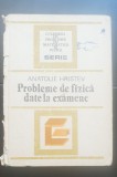 Probleme de fizică date la examene (1971-1983) - Anatolie Hristev