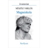 Magasiskola - In memoriam M&eacute;sz&ouml;ly Mikl&oacute;s
