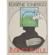 Insinguratul - Eugene Ionesco