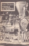 Ioan Grosan - Trenul de noapte
