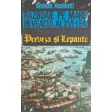 RAZBOAIE PE MARE IN VEACUL AL XVI-LEA. PREVEZA SI LEPANTO-NICOLAE KOSLINSKI-230182