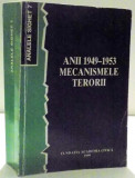 ANII 1949 - 1953 , MECANISMELE TERORII , ANALELE SIGHET 7 , 1999