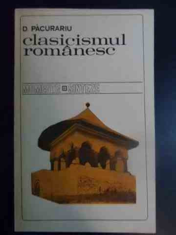 Clasicismul Romanesc - D. Pacurariu ,541282