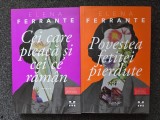 CEI CARE PLEACA SI CEI CARE RAMAN + POVESTEA FETITEI PIERDUTE - Elena Ferrante