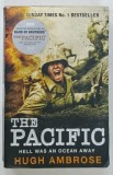 THE PACIFIC , HELL WAS AN OCEAN AWAY by HUGH AMBROSE , 2011
