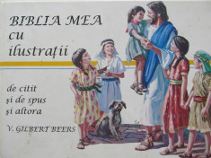 Biblia mea cu ilustratii - De citit si spus altora - V. Gilbert Beers foto