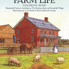 Old-Fashioned Farm Life Coloring Book: Nineteenth Century Activities on the Firestone Farm at Greenfield Village