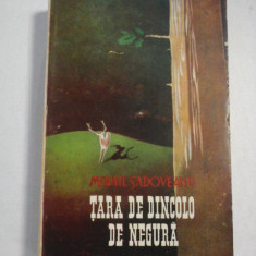 TARA DE DINCOLO DE NEGURA - MIHAIL SADOVEANU - Bucuresti Cartea Romaneasca, 1943