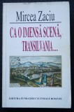 Mircea Zaciu - Ca o imensă scenă, Transilvania...