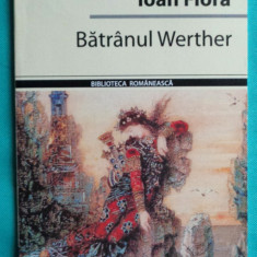 Ioan Flora – Batranul Werther ( prima editie )