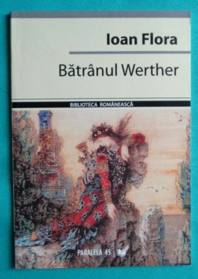 Ioan Flora &amp;ndash; Batranul Werther ( prima editie ) foto