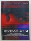 MINTE - MA ACUM , AGENTI FBI si EXPERTI ...DEZALUIE SECRETELE DIN SPATELE CAZURILOR REZOLVATE ....de HARRIS J.E. ...ANTONESCU D ., 2017 , DEDICATIE *