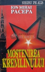 Mostenirea Kremlinului - Ion Mihai Pacepa ($B45) foto