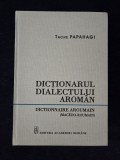 Dictionar Dialect Aroman Macedo-Roman General Etimologic Tache Papahagi Academia Romana 2013