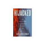 Hijacked: The True Story of the Heroes of Flight 705