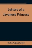 Letters of a Javanese Princess