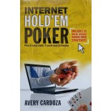 INTERNET HOLD&#039;EM POKER. PLUS 5-CARD STUD, 7-CARD STUD &amp; OMAHA-AVERY CARDOZA-237786