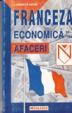 Franceza Economica si de Afaceri - Luminita Aron, Niculescu, Ghid complet, Franceza afaceri, comert international, marketing, finante