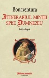Bonavetura, &rdquo;Itinerariul minţii spre Dumnezeu&rdquo;, Editura Polirom, editie bilingva / religie, teologie, istorie