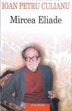 Mircea Eliade, Ioan Petru Culianu - Biografia Autorului (Polirom, 2004, Paperback, 369 pagini)