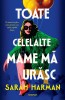 Toate Celelalte Mame Ma Urasc, Sarah Harman - Editura Nemira